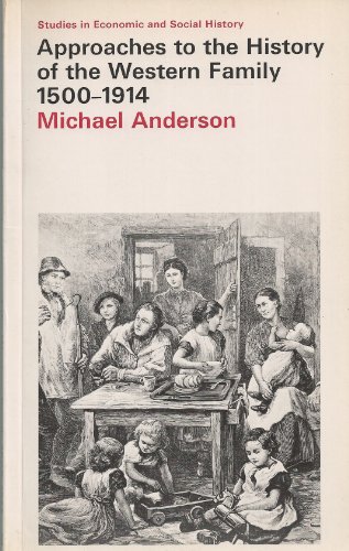 Beispielbild fr Approaches to the History of the Western Family, 1500-1914 (Sociology, Politics, and Cities) zum Verkauf von Wonder Book