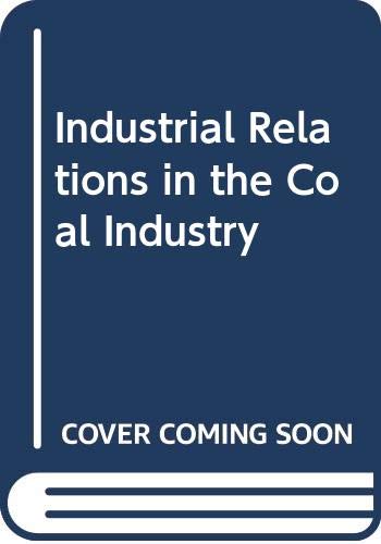 Beispielbild fr Industrial Relations in the Coal Industry zum Verkauf von Anybook.com