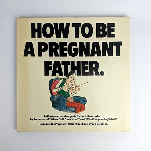 9780333241806: How to be a Pregnant Father