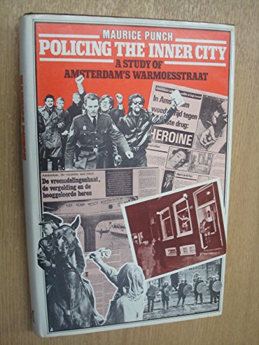 Beispielbild fr POLICING THE INNER CITY: A STUDY OF AMSTERDAM'S WARMOESSTRAAT. (SIGNED) zum Verkauf von Any Amount of Books