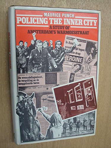 Stock image for Policing the Inner City : A Study of Amsterdam's Warmoesstraat for sale by Smith Family Bookstore Downtown