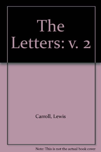 Stock image for The Letters of Lewis Carroll: Vol. II : 1886-1898 for sale by Yes Books