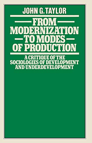 Beispielbild fr From Modernization to Modes of Production: A Critique of the Sociologies of Development and Underdevelopment zum Verkauf von Ammareal