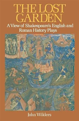 The Lost Garden: View of Shakespeare's English and Roman History Plays