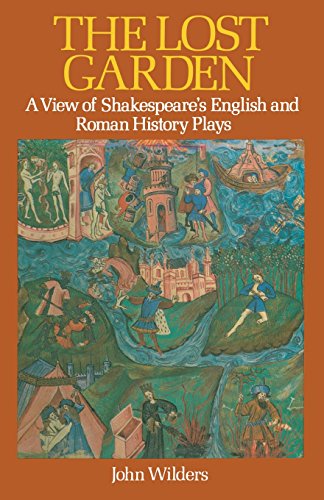 Imagen de archivo de The Lost Garden: A View of Shakespeare's English and Roman History Plays a la venta por WorldofBooks