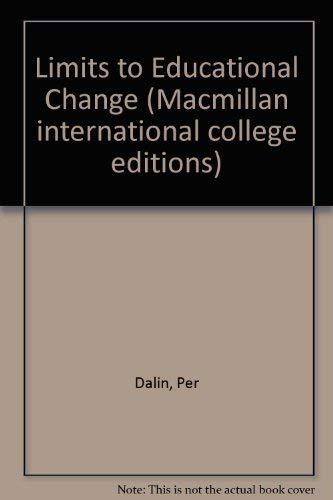 Limits to educational change (Studies on education in change) (9780333244982) by Dalin, Per