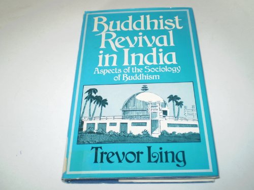 Stock image for Buddhist Revival in India: Aspects of the Sociology of Buddhism for sale by ThriftBooks-Dallas