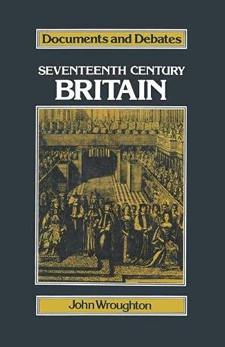 Stock image for Seventeenth-century Britain (Documents & Debates S.) for sale by AwesomeBooks