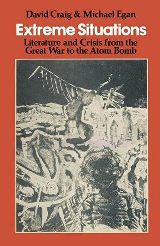 Stock image for Extreme Situations : Literature and Crisis from the Great War to the Atom Bomb for sale by Better World Books