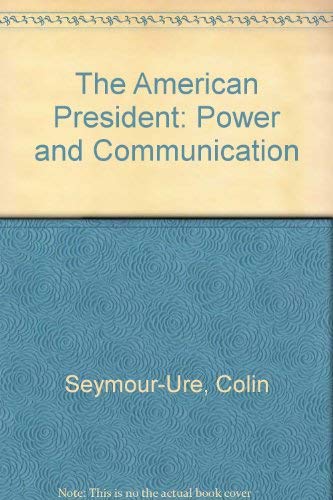 Stock image for The American President Power and Communication for sale by Bookfinder-General