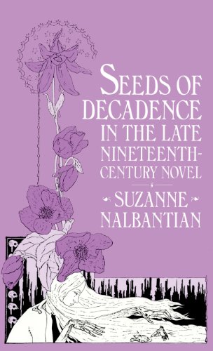 Beispielbild fr Seeds of Decadence In The Late Nineteenth Century Novel zum Verkauf von Richard Thornton Books PBFA