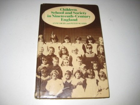 Children, school, and society in nineteenth-century England (9780333246788) by Anne Digby