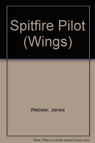Spitfire Pilot (Wings) (9780333248607) by James Webster