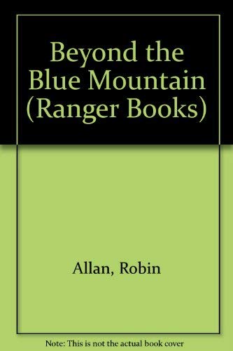 Beispielbild fr Beyond the Blue Mountain (Ranger Books) zum Verkauf von medimops