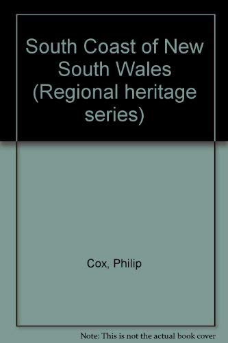 South Coast of New South Wales (Regional Heritage Series) (9780333251645) by Cox, Philip