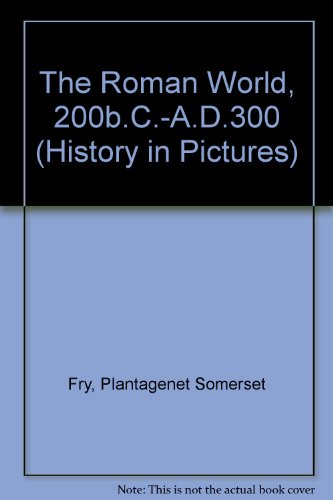 Stock image for The Roman World, 200B.C.-A.D.300 (History In Pictures Book 5) for sale by Stirling Books
