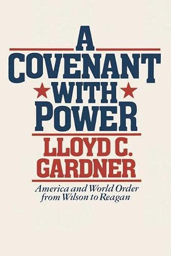 9780333256336: A Covenant with Power: America and World Order from Wilson to Reagan