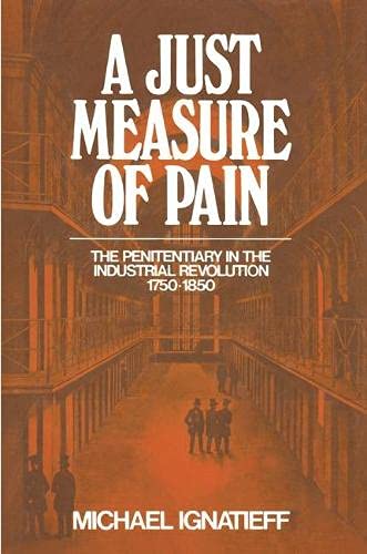 Beispielbild fr A Just Measure of Pain: The Penitentiary in the Industrial Revolution 1750-1850 zum Verkauf von Prior Books Ltd