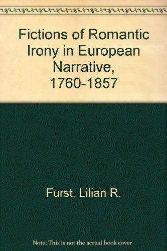 Imagen de archivo de Fictions of Romantic Irony in European Narrative, 1760-1857 a la venta por Better World Books