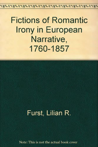 Stock image for Fictions of Romantic Irony in European Narrative, 1760-1857 for sale by Better World Books