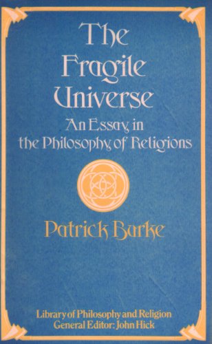 Beispielbild fr The Fragile Universe, an Essay in the Philosophy of Religions zum Verkauf von PsychoBabel & Skoob Books