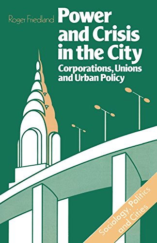 9780333260760: Power and Crisis in the City: Corporations, unions and urban policy (Sociology, Politics & Cities S.)