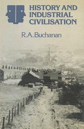 History and Industrial Civilisation (9780333260777) by Buchanan, R. A.