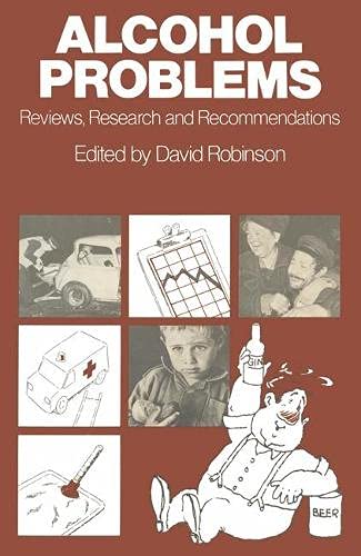Alcohol Problems: Reviews, Research and Recommendations (9780333260807) by David Robinson