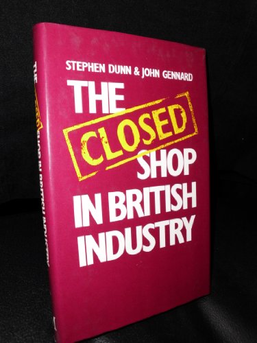 Imagen de archivo de Closed Shop in British Industry a la venta por Robert S. Brooks, Bookseller