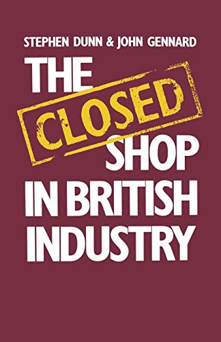 The Closed Shop in British Industry (9780333262030) by Dunn, Stephen; Gennard, John