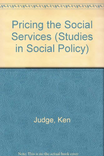 Pricing the Social Services (Studies in Social Policy) (9780333262160) by Judge, Ken