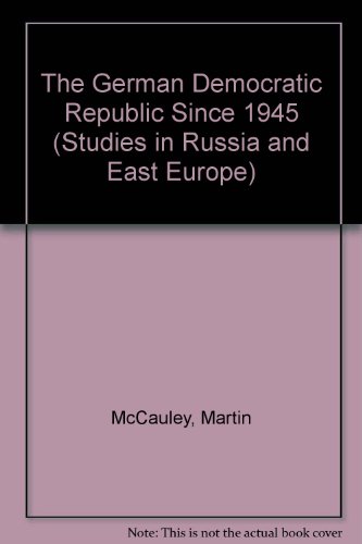 Beispielbild fr The German Democratic Republic Since 1945 (Studies in Russia and East Europe) zum Verkauf von WorldofBooks