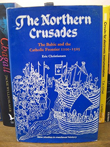9780333262436: The Northern Crusades: The Baltic and the Catholic Frontier, 1100-1525 (New Studies in Medieval History)