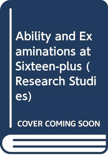 Ability and Examinations at Sixteen-plus (Research Studies) (9780333263198) by Barbara Bloomfield