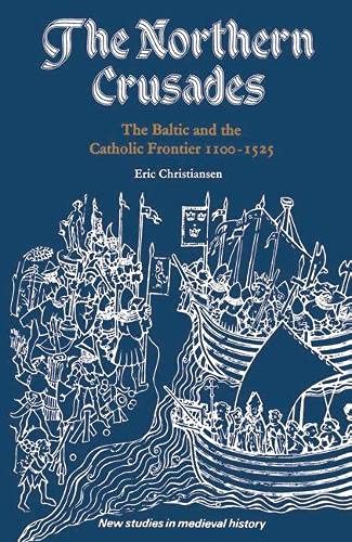 9780333263952: Northern Crusades, the Baltic and the Catholic Frontier, 1100-1525