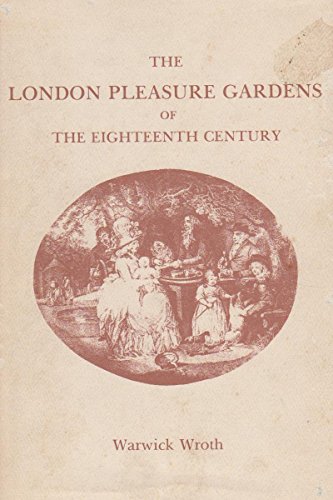 Imagen de archivo de The London Pleasure Gardens of the Eighteenth Century a la venta por Phatpocket Limited