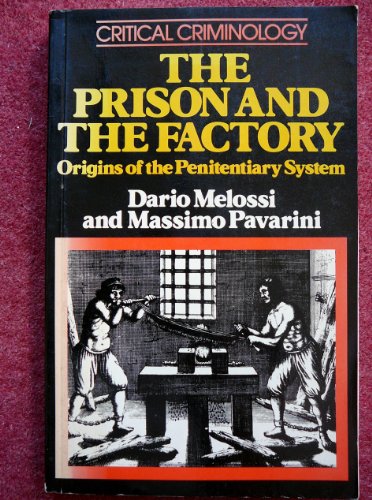 9780333266687: The Prison and the Factory: Origins of the Penitentiary System (Critical Criminology) (Critical Criminology S.)