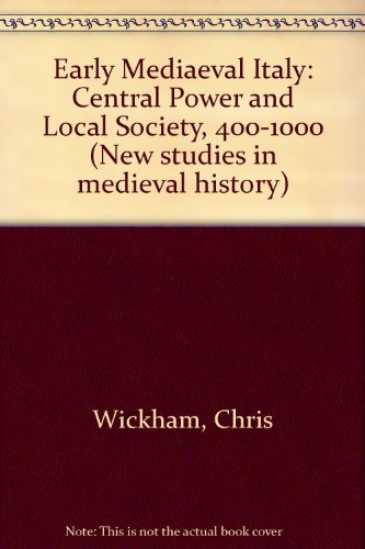 Stock image for Early medieval Italy: Central power and local society, 400-1000 (New studies in medieval history) for sale by Books Unplugged