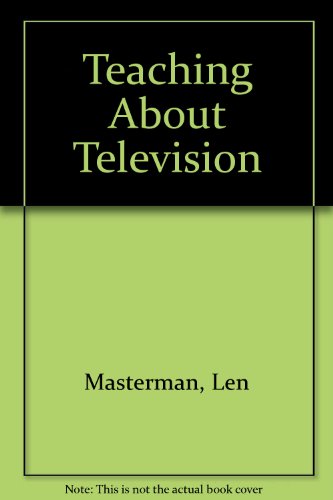 Imagen de archivo de Teaching about television a la venta por Midtown Scholar Bookstore