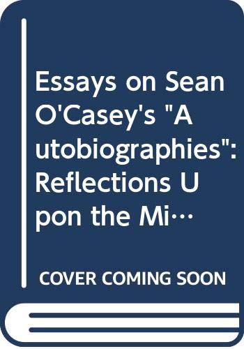 9780333268414: Essays on Sean O'Casey's "Autobiographies": Reflections Upon the Mirror