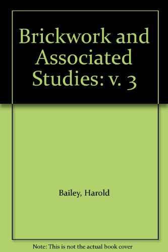 Stock image for Brickwork and Associated Studies - Volume 3: v. 3 for sale by Cotswold Rare Books