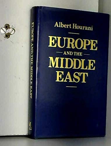 Europe and the Middle East (St. Antony's/Macmillan series) (9780333269480) by Hourani, Albert Habib