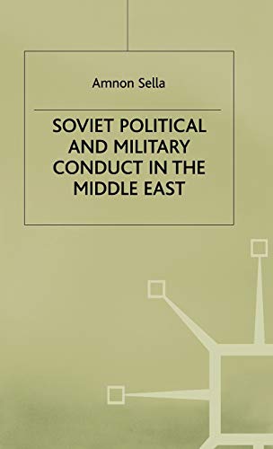 SOVIET POLITICAL AND MILITARY CONDUCT IN THE MIDDLE EAST
