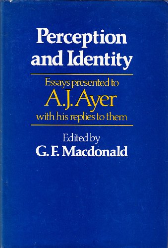 Imagen de archivo de Perception and Identity: Essays Presented to A. J. Ayer with His Replies to Them MacDonald, Graham a la venta por Literary Cat Books