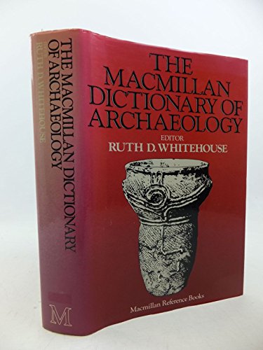 Imagen de archivo de The Macmillan Dictionary of Archaeology a la venta por Better World Books Ltd