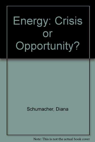 Beispielbild fr ENERGY: Crisis or Opportunity? An Introduction to Energy Studies, zum Verkauf von Book Orphanage