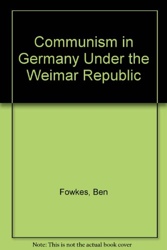 Stock image for Communism in Germany under the Weimar Republic for sale by Better World Books: West