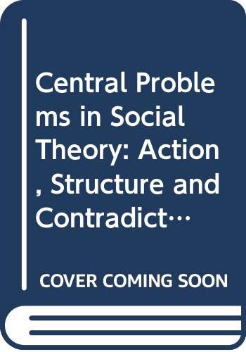 9780333272930: Central Problems in Social Theory: Action, Structure and Contradictions in Social Analysis