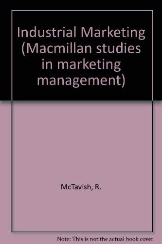 Industrial marketing (Macmillan studies in marketing management) (9780333274316) by McTavish, Ronald
