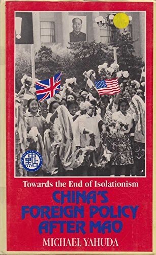 9780333275283: End of Isolationism: China's Foreign Policy After Mao (China in focus series)